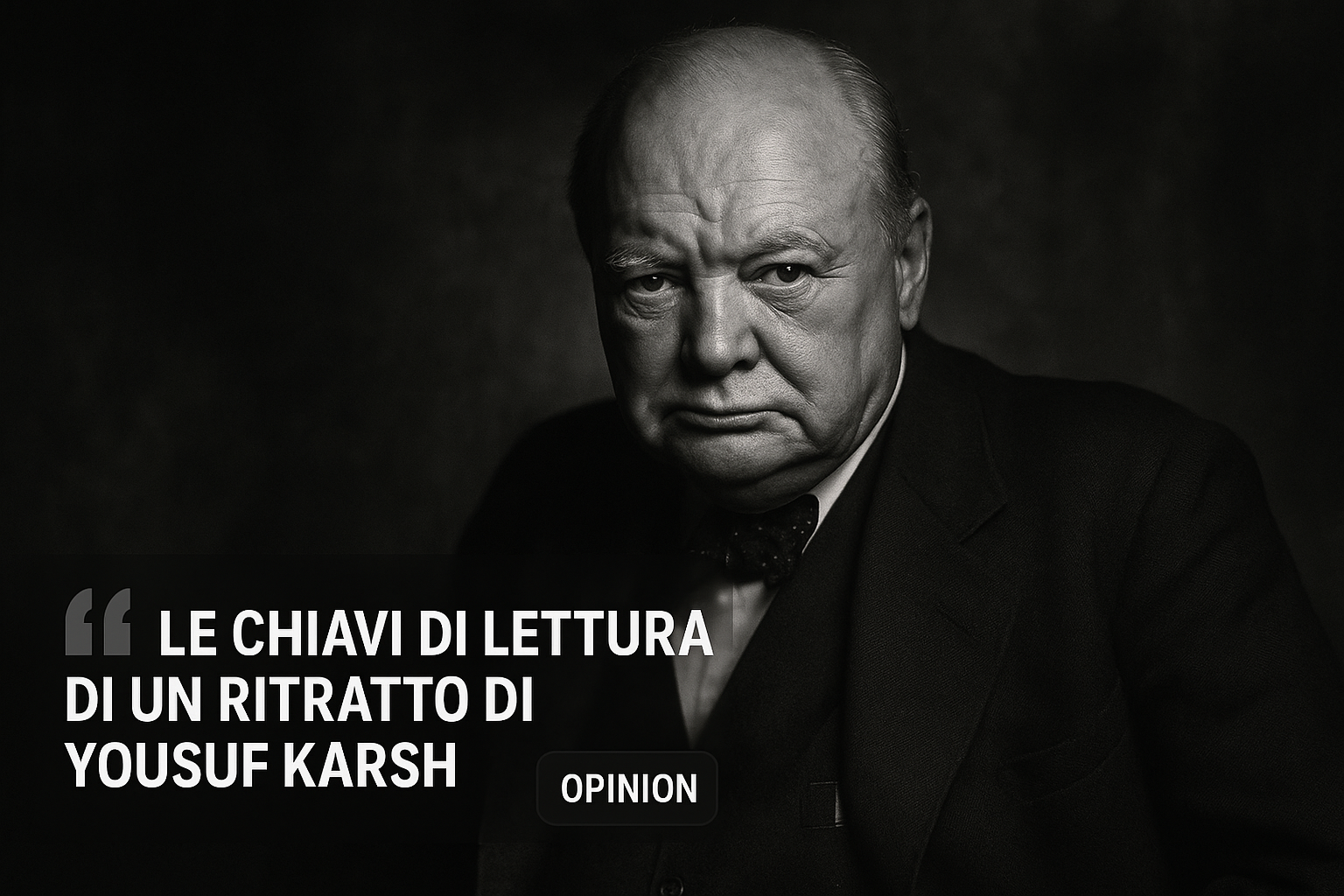 Le Chiavi di Lettura di un Ritratto di Yousuf Karsh: Un'Analisi Approfondita