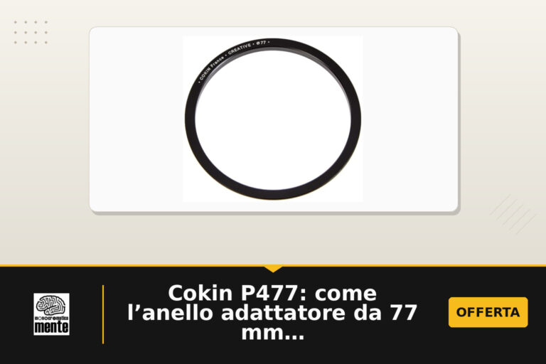 Cokin P477: come l’anello adattatore da 77 mm definisce l’uso pratico del sistema creativo P