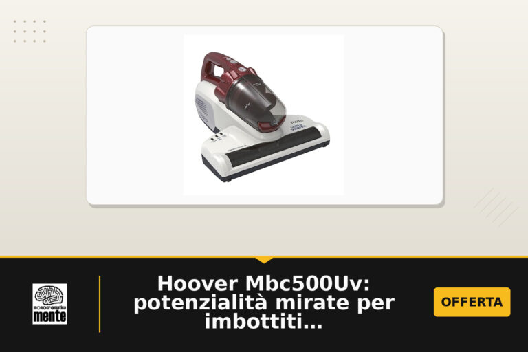 Hoover Mbc500Uv: potenzialità mirate per imbottiti con UV-C e 3 modalità di pulizia