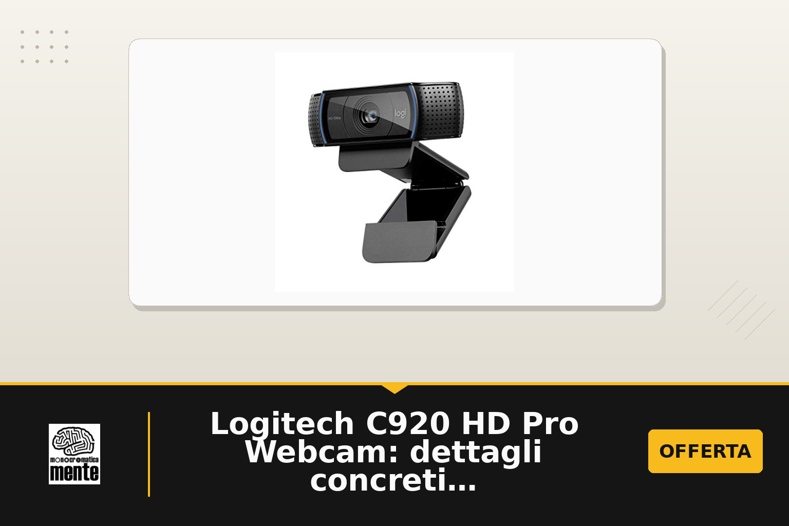 Logitech C920 HD Pro Webcam: dettagli concreti e scopo d’uso nel prezzo in offerta