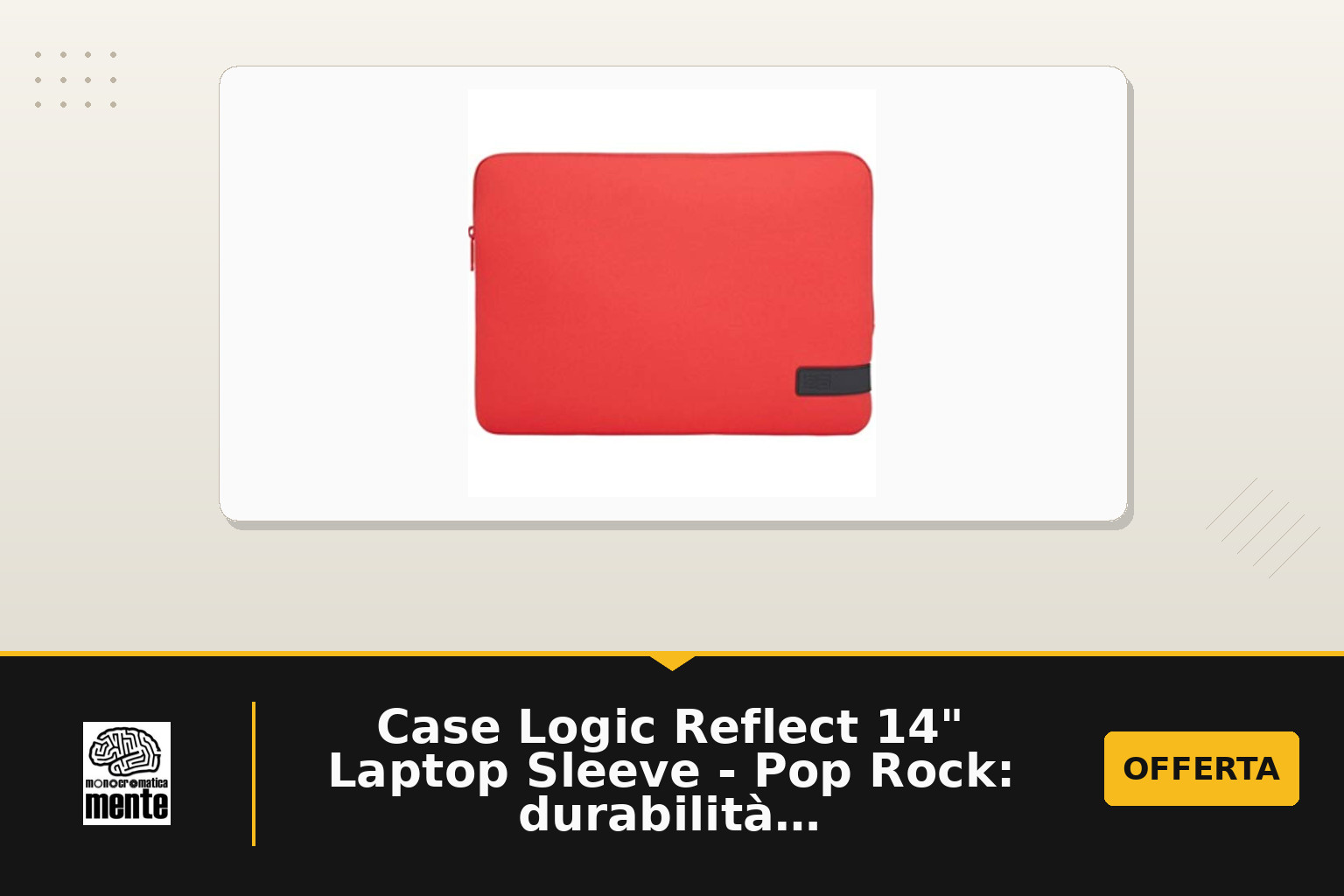 Case Logic Reflect 14" Laptop Sleeve - Pop Rock: durabilità e dimensioni pensate per il 14'' PC