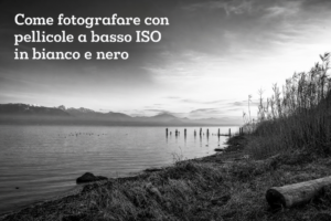 Come fotografare con pellicole a basso ISO in bianco e nero