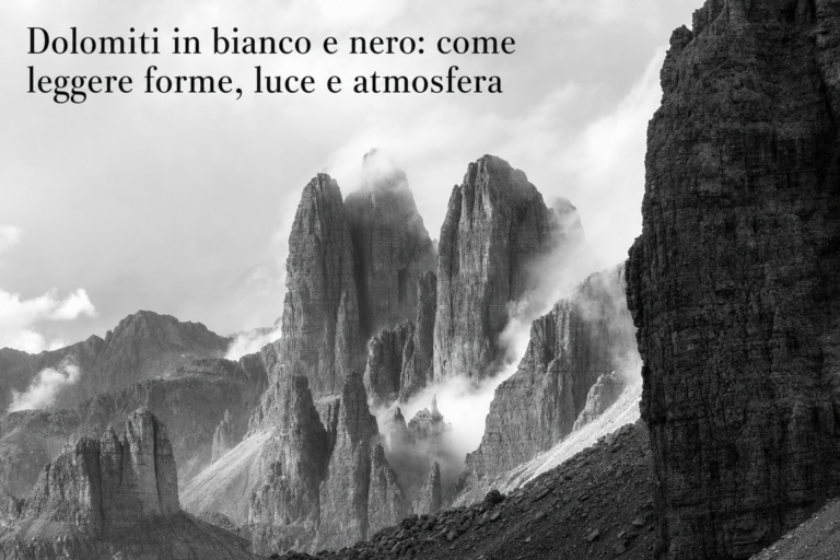 Dolomiti in bianco e nero: come leggere forme, luce e atmosfera