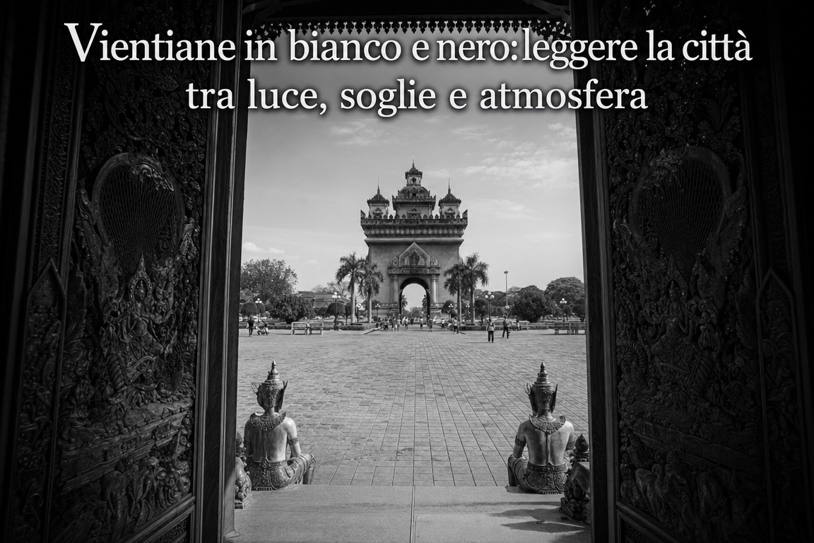 Vientiane in bianco e nero: leggere la città tra luce, soglie e atmosfera